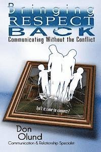 Bringing Respect Back: Communicating Without the Conflict 1