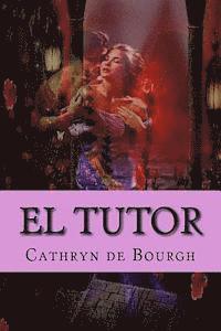 bokomslag El tutor: Romance erótico Victoriano