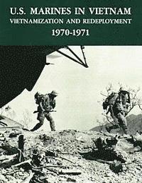 bokomslag U.S. Marines in Vietnam: Vietnamization and Redeployment - 1970-1971