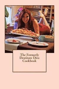 bokomslag The Formerly Destitute Diva Cookbook