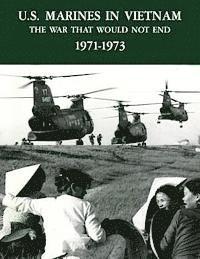 Lieutenant Colonel Curtis G. Arnold, U. S. Marine Corps His Museums Division - U.S. Marines in Vietnam: The War That Would Not End - 1971-1973, Häftad