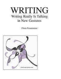 Writing: Writing Really Is Talking in New Gestures 1