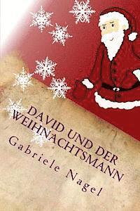 bokomslag David und der Weihnachtsmann: Eine Geschichte zum Nachdenken