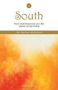 bokomslag The Human Hologram (South, Book 2): Trust and Innocence are the source of my being / Strengthen and maintain your energy field, embodying your persona