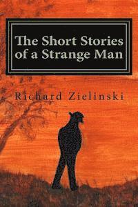 bokomslag The Short Stories of a Strange Man
