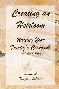 bokomslag Creating an Heirloom: Writing Your Family's Cookbook