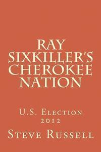 Ray Sixkiller's Cherokee Nation: U.S. Election 2012 1