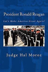 bokomslag President Ronald Reagan: Let's Make America Great Again!