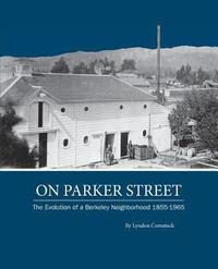 bokomslag On Parker Street: The Evolution of a Berkeley Neighborhood 1855-1965