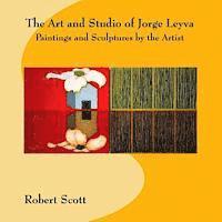 bokomslag The Art and Studio of Jorge Leyva - Paintings and Sculptures by the Artist