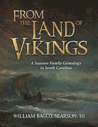 bokomslag From the Land of Vikings: A Searson Family Genealogy in South Carolina