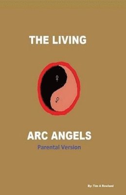 Tim a Rowland, Tim a. Rowland, Tim A Rowland - Living Arc Angels (Parental Version), Häftad