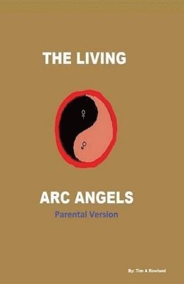 The Living Arc Angels (Parental Version) 1