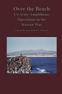 bokomslag Over the Beach: US Army Amphibious Operations in the Korean War