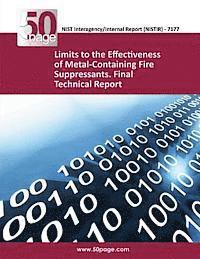 bokomslag Limits to the Effectiveness of Metal-Containing Fire Suppressants. Final Technical Report (NISTIR 7177)