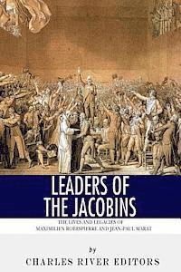 bokomslag Leaders of the Jacobins: The Lives and Legacies of Maximilien Robespierre and Jean-Paul Marat