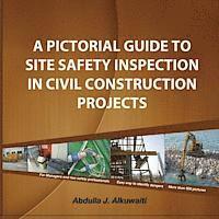 bokomslag A pictorial Guide To Site Safety Inspection in Civil Construction Projects