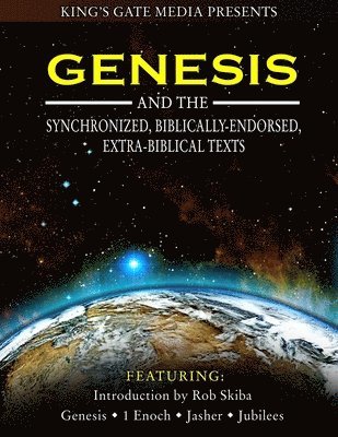 Genesis and the Synchronized, Biblically Endorsed, Extra-Biblical Texts 1