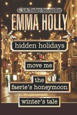Hidden Holidays (Move Me, The Faerie's Honeymoon, Winter's Tale)