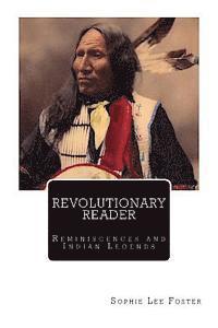 Sophie Lee Foster - Revolutionary Reader: Reminiscences and Indian Legends, Häftad