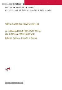 bokomslag A Grammatica Philosophica da Lingua Portugueza de Jerónimo Soares Barbosa: Edição Crítica, Estudo e Notas