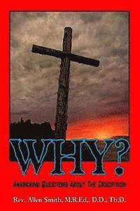 bokomslag Why?: Answering Questions About The Crucifixion