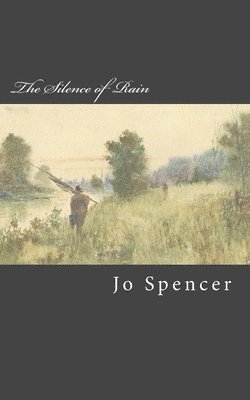 The Silence of Rain: A Novel of Old Kentucky 1