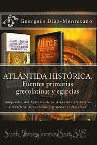 bokomslag ATLÁNTIDA HISTÓRICA. Fuentes primarias grecolatinas y egipcias: Compendio del Epítome de la Atlántida Histórico-Científica. Evidencias y pruebas indic