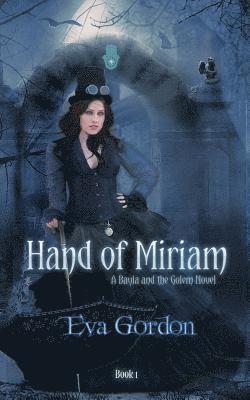 bokomslag Hand of Miriam: A Bayla and the Golem Novel