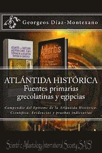 bokomslag ATLÁNTIDA HISTÓRICA. Fuentes primarias grecolatinas y egipcias: Compendio del Epítome de la Atlántida Histórico-Científica. Evidencias y pruebas indic