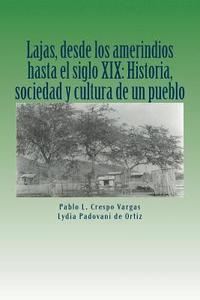 bokomslag Lajas, desde los amerindios hasta el siglo XIX: Historia, sociedad y cultura de un pueblo