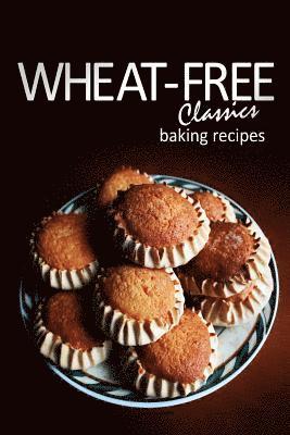 bokomslag Wheat-Free Classics - Baking Recipes