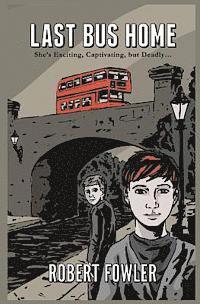 bokomslag Last Bus Home: She's exciting, captivating, but fatal