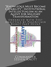 bokomslag 'Knowledge Must Become Capability': Institutional Intellectualism as an Agent for Military Transformation: Enhanced with Text Analytics by PageKicker