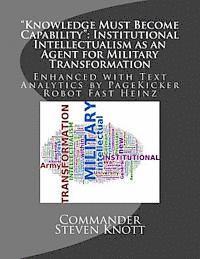 'Knowledge Must Become Capability': Institutional Intellectualism as an Agent for Military Transformation: Enhanced with Text Analytics by PageKicker 1