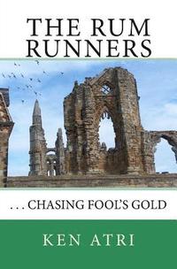 bokomslag The Rum Runners: ...Chasing Fool's Gold