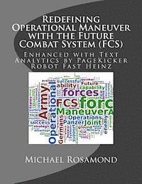 Redefining Operational Maneuver with the Future Combat System (FCS): Enhanced with Text Analytics by PageKicker Robot Fast Heinz 1