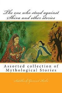 The one who stood against Shiva and other stories: Mythological Stories 1