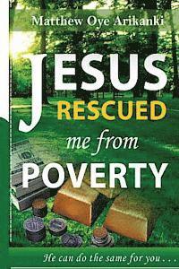 bokomslag Jesus Rescued me from Poverty: He can do the same for you