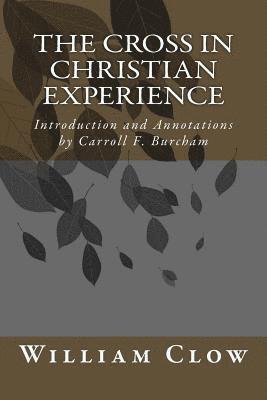 bokomslag The Cross in Christian Experience: Introduction and Annotations by Carroll F. Burcham