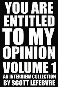 bokomslag You Are Entitled To My Opinion - Volume 1: An Interview Collection