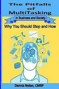 bokomslag The Pitfalls of Multitasking in Business and Society: Why You Should Stop and How