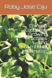 bokomslag Chinese Cabbages Growing Practices and Nutritional Information