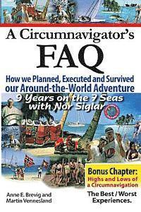 bokomslag A Circumnavigator's FAQ: How we Planned, Executed and Survived our Around-the-World Adventure