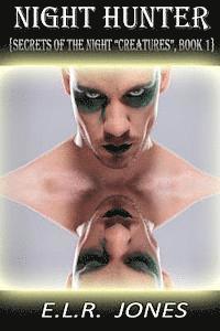 E. L. R. Jones - Night Hunter: (Secrets of the Night "Creatures" Series, Book 1), Häftad