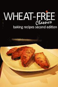 bokomslag Wheat-Free Classics - Baking Recipes Second Edition