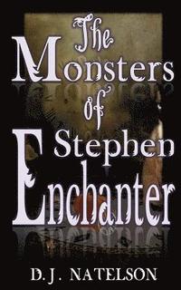 bokomslag The Monsters of Stephen Enchanter