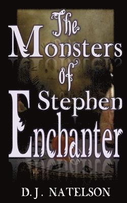 bokomslag The Monsters of Stephen Enchanter