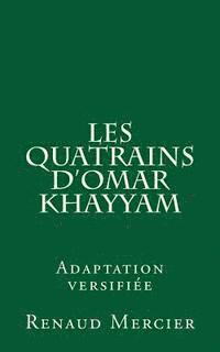 bokomslag Les Quatrains d'Omar Khayyam (adaptation versifiée)