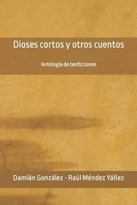 bokomslag Dioses cortos y otros cuentos